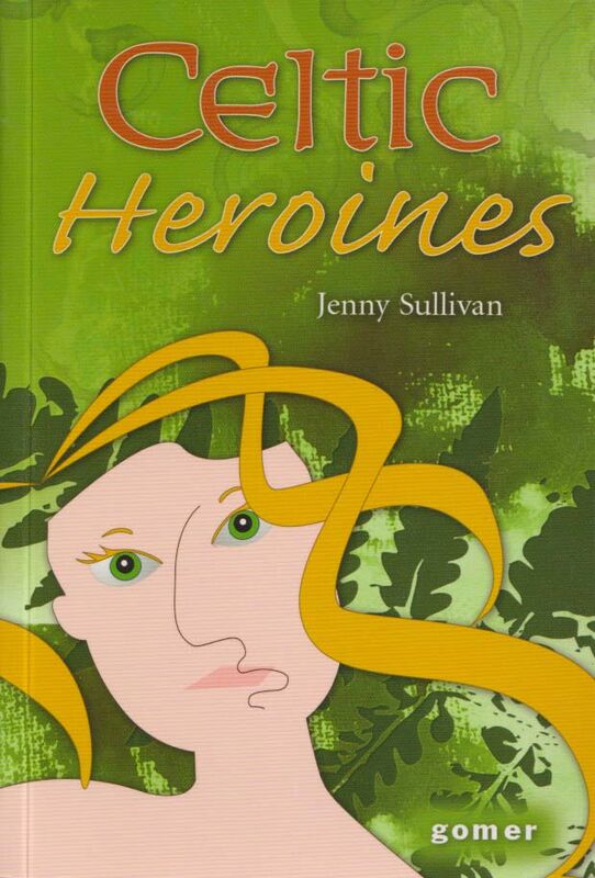 Llun o 'Celtic Heroines' 
                              gan Jenny Sullivan