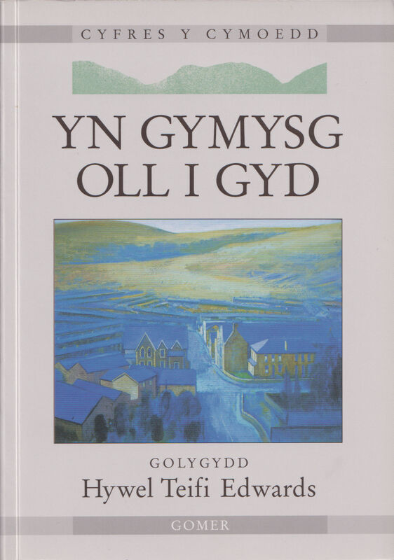 A picture of 'Cyfres y Cymoedd: yn Gymysg Oll i Gyd' by Hywel Teifi Edwards (ed.)