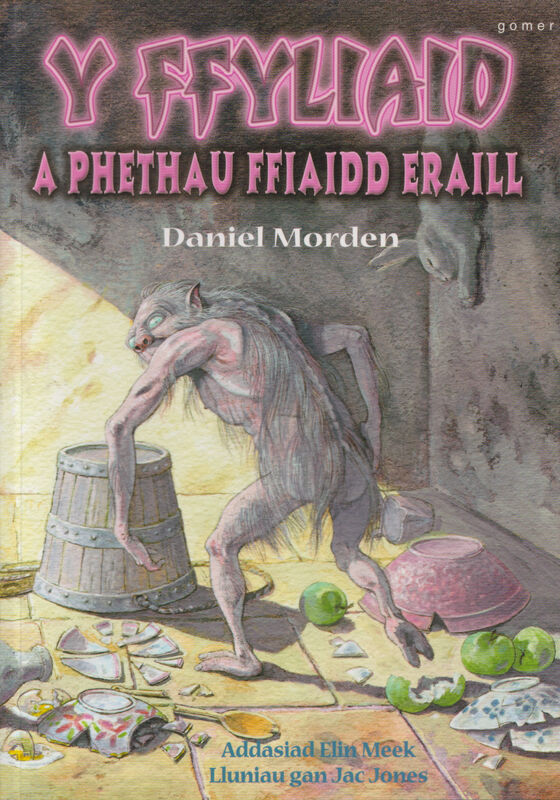 A picture of 'Y Ffyliaid a Phethau Ffiaidd Eraill' by Daniel Morden