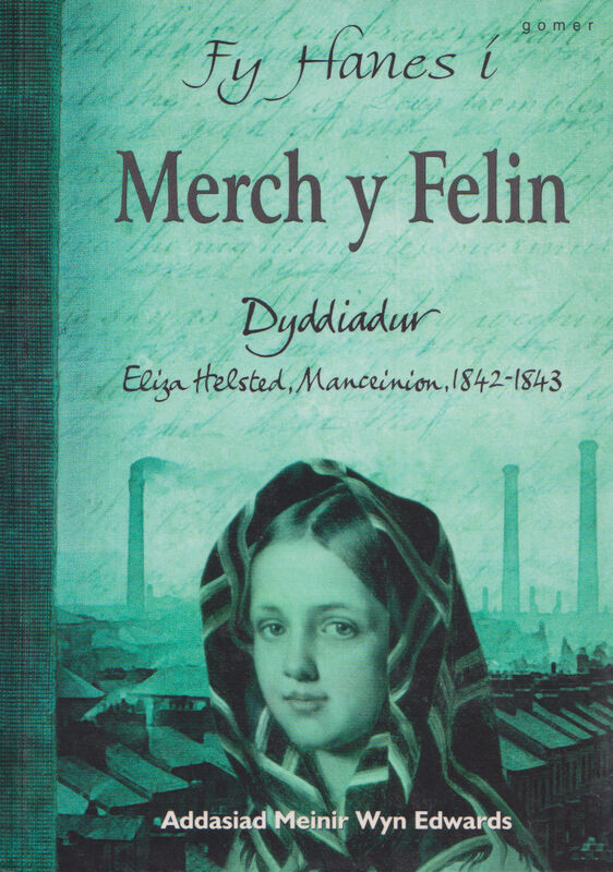Llun o 'Fy Hanes i: Merch y Felin - Dyddiadur Eliza Helstead, Manceinion, 1842-1843' 
                              gan Sue Reid