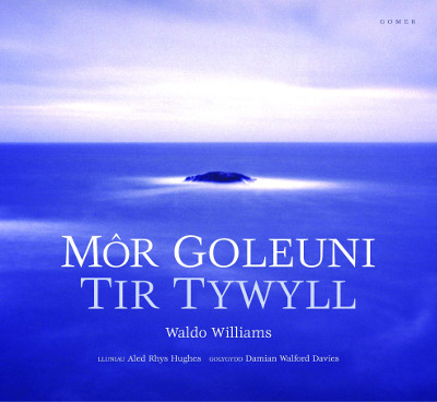 Llun o 'Môr Goleuni/Tir Tywyll - Waldo Williams (Clawr Caled)'