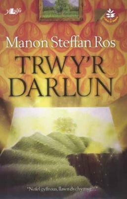 A picture of 'Trwy'r Darlun (elyfr)' 
                              by Manon Steffan Ros
