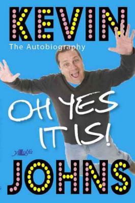 A picture of 'Oh Yes it is: Kevin Johns (ebook)' 
                              by Kevin Johns