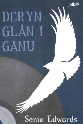 A picture of 'Deryn Glân i Ganu' 
                              by Sonia Edwards