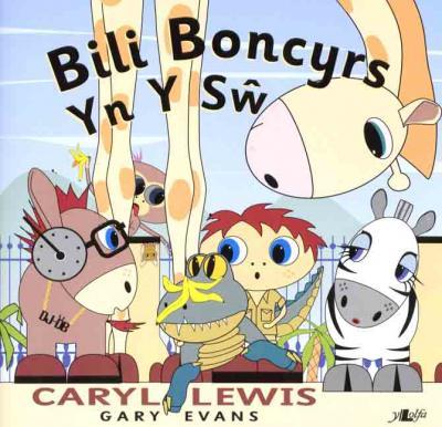 A picture of 'Bili Boncyrs yn y Sw' 
                              by Caryl Lewis, Gary Evans