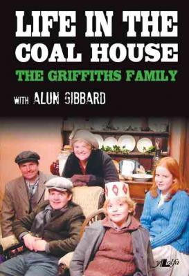Llun o 'Life in the Coal House' 
                              gan The Griffiths Family
