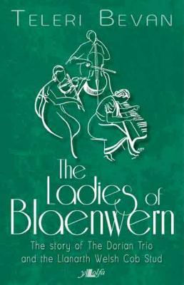 Llun o 'The Ladies of Blaenwern' gan Teleri Bevan