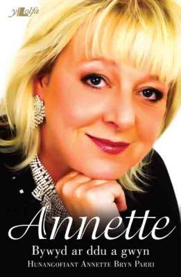 A picture of 'Annette: Bywyd ar ddu a gwyn' 
                              by Annette Bryn Parri