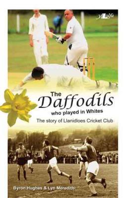A picture of 'The Daffodils who played in Whites' 
                              by Byron Hughes, Lyn Meredith