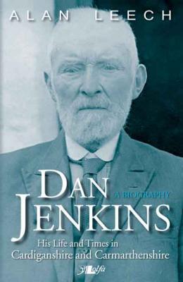 A picture of 'Dan Jenkins: A Biography' 
                              by Alan Leech