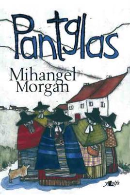 Llun o 'Pantglas' gan Mihangel Morgan