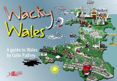 Llun o 'Wacky Wales' 
                              gan Colin Palfrey
