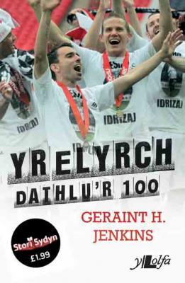 A picture of 'Yr Elyrch: Dathlu'r 100' 
                              by Geraint H. Jenkins