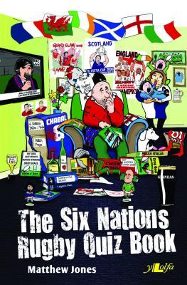A picture of 'The Six Nations Rugby Quiz Book' 
                              by Matthew Jones