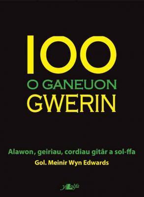 A picture of '100 o Ganeuon Gwerin' 
                              by Meinir Wyn Edwards