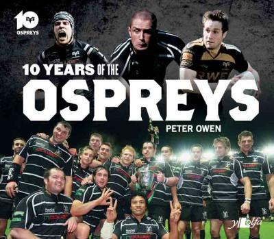 Llun o 'Ten Years of the Ospreys' 
                              gan Peter Owen