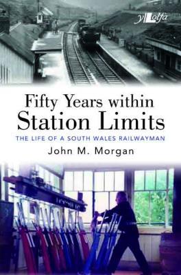 Llun o 'Fifty Years Within Station Limits' 
                              gan John M. Morgan