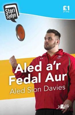 A picture of 'Aled a'r Fedal Aur (elyfr)' 
                              by Aled Sion Davies