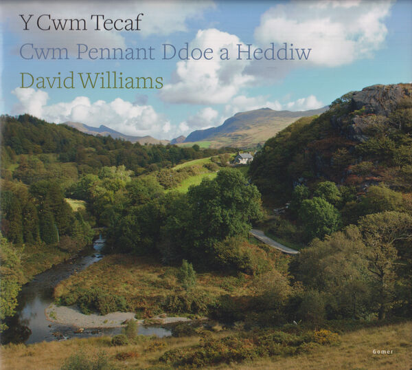A picture of 'Y Cwm Tecaf - Cwm Pennant Ddoe a Heddiw' 
                              by David Williams