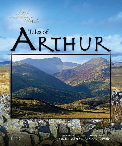 Llun o 'Legend and Landscape of Wales: Tales of Arthur' 
                              gan John K. Bollard, Anthony Griffiths