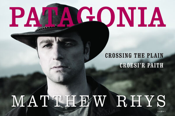 A picture of 'Patagonia - Croesi'r Paith/Crossing the Plain' 
                              by Matthew Rhys