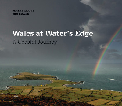 Llun o 'Wales at Water's Edge - A Coastal Journey' 
                              gan Jon Gower, Jeremy Moore