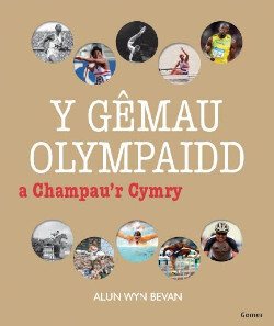 Llun o 'Y Gêmau Olympaidd a Champau'r Cymry' gan Alun Wyn Bevan
