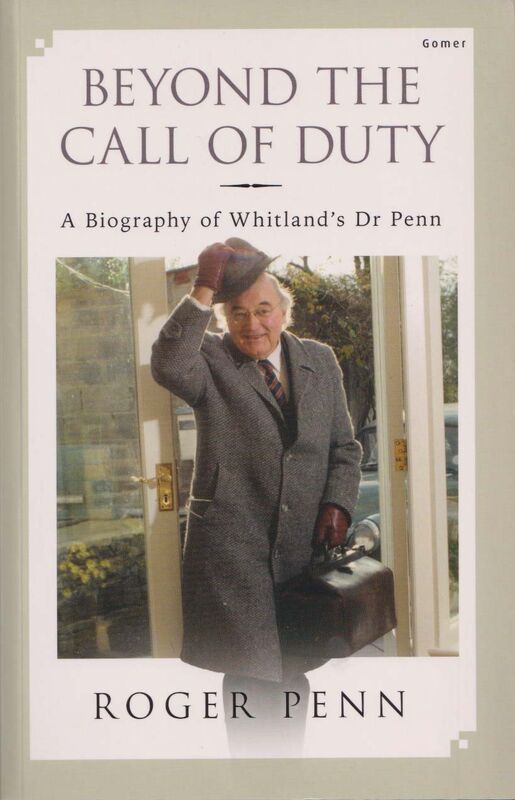 Llun o 'Beyond the Call of Duty - A Biography of Whitland's Dr Penn' gan Roger Penn