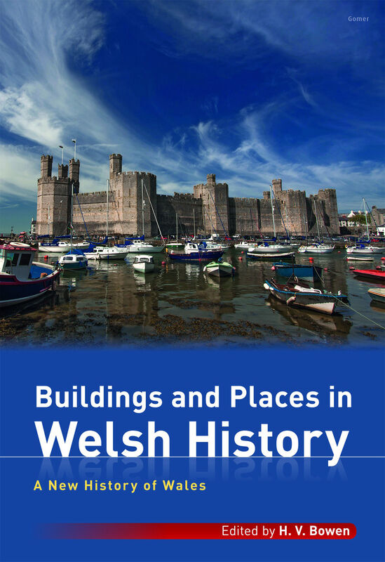 A picture of 'A New History of Wales: Buildings and Places in Welsh History' 
                              by 