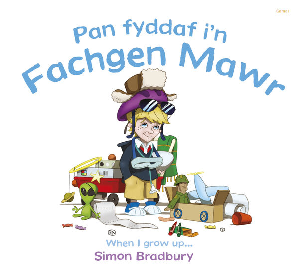 A picture of 'Pan Fyddaf i'n Fachgen Mawr/When I Grow Up'