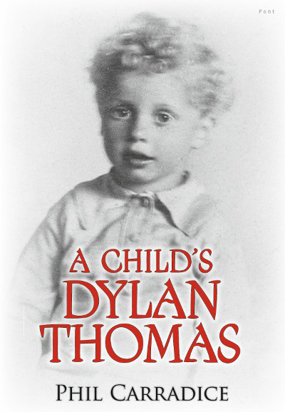 Llun o 'A Child's Dylan Thomas' gan Phil Carradice