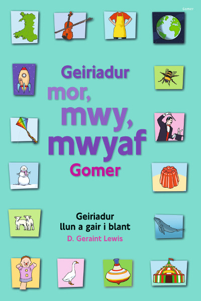 A picture of 'Geiriadur Mor, Mwy, Mwyaf Gomer' 
                              by D. Geraint Lewis