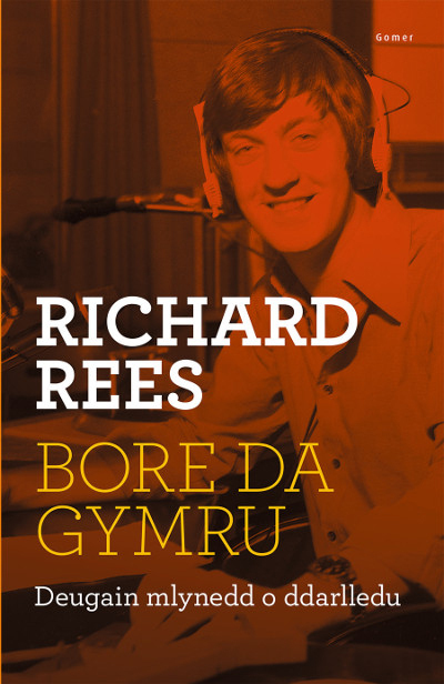 A picture of 'Bore Da, Gymru - Deugain Mlynedd o Ddarlledu' 
                              by Richard Rees