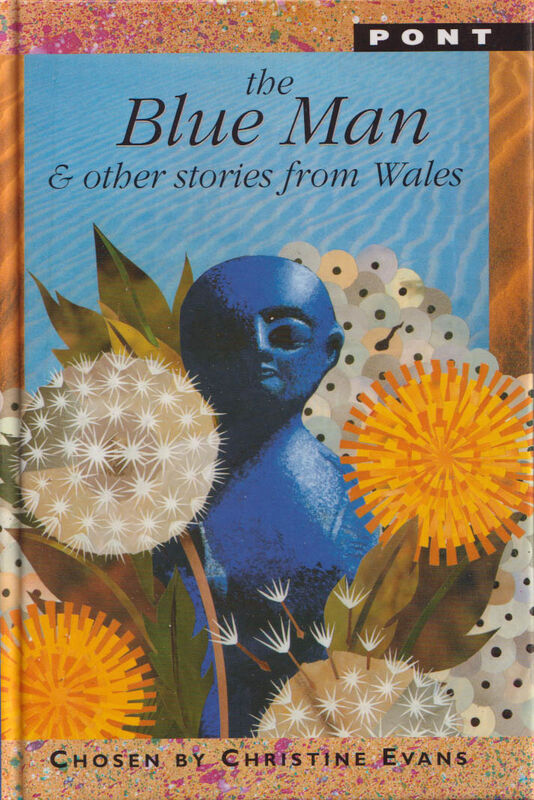 A picture of 'The Blue Man & Other Stories from Wales' 
                              by Christine Evans