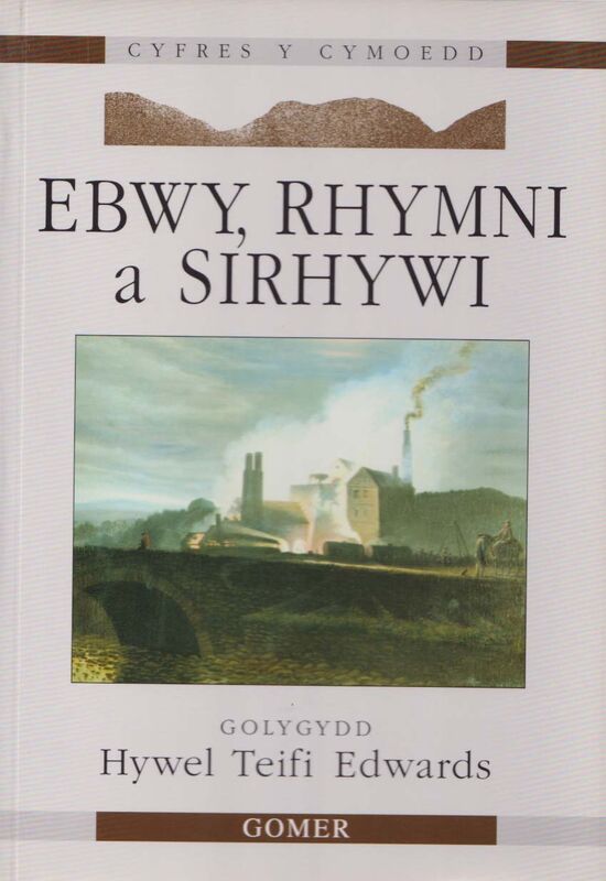 A picture of 'Cyfres y Cymoedd: Ebwy, Rhymni a Sirhywi' 
                              by 