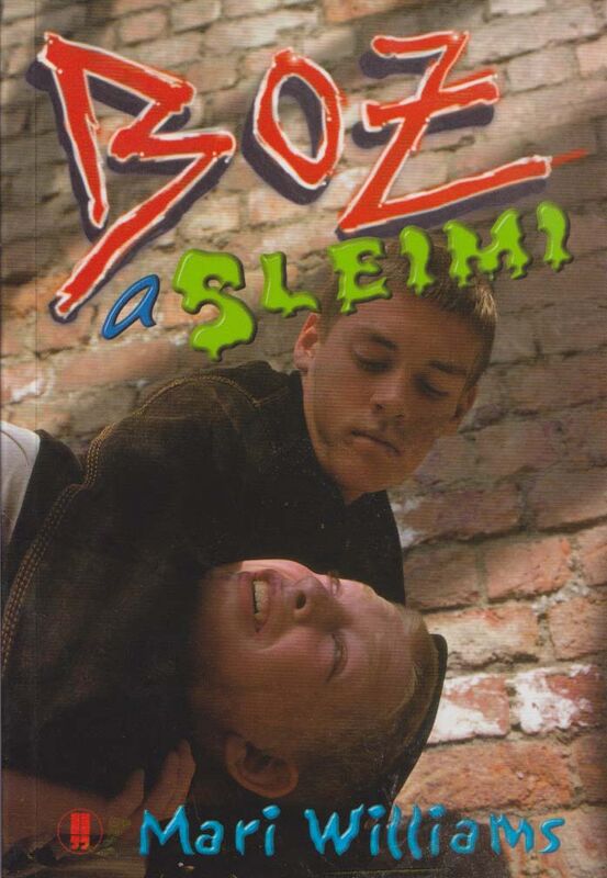 A picture of 'Cyfres Nofelau i'r Arddegau: Boz a Sleimi' 
                              by Mari Williams