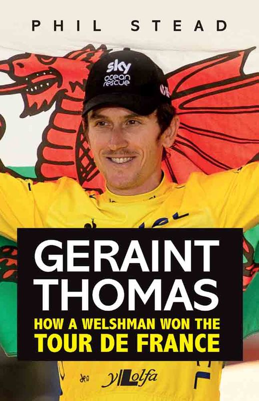 Llun o 'Geraint Thomas: How a Welshman Won the Tour de France' 
                              gan Phil Stead