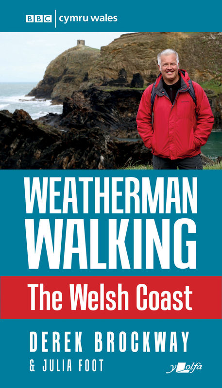 Llun o 'Weatherman Walking – The Welsh Coast' gan Derek Brockway, Julia Foot
