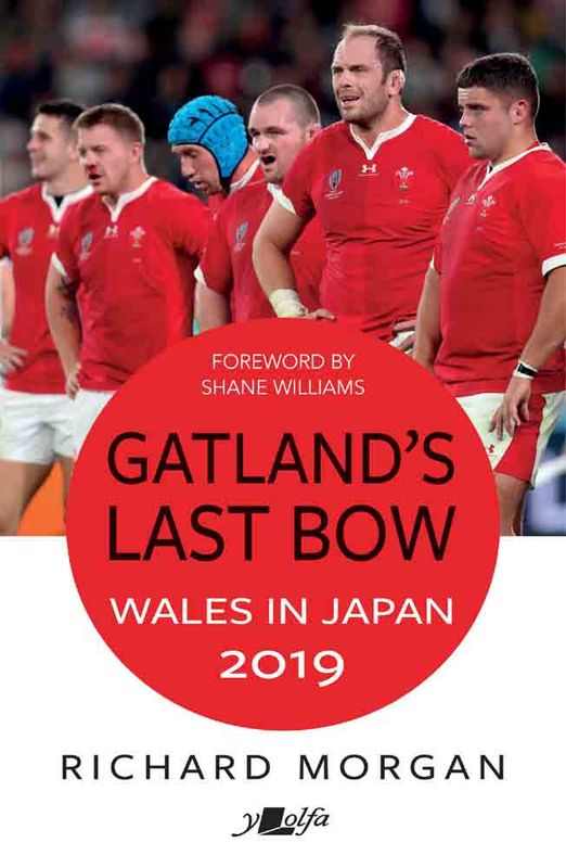 Llun o 'Gatland's Last Bow: Wales in Japan 2019' 
                              gan Richard Morgan