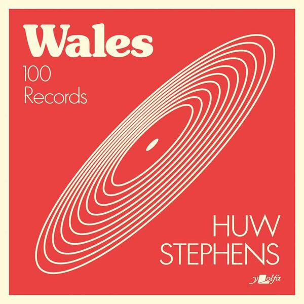Llun o 'Wales: 100 Records' 
                              gan Huw Stephens
